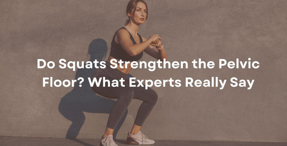 Do Squats Strengthen the Pelvic Floor? What Experts Really Say
