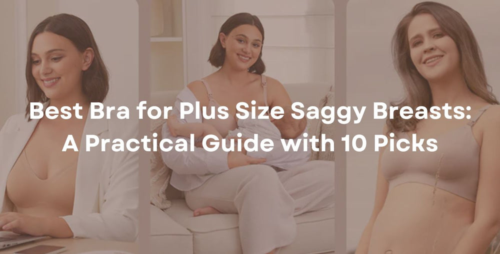 Best Bra for Plus Size Saggy Breasts: A Practical Guide with 10 Picks
