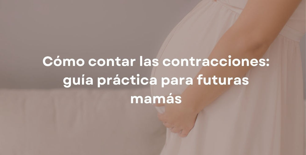 Cómo contar las contracciones: guía práctica para futuras mamás