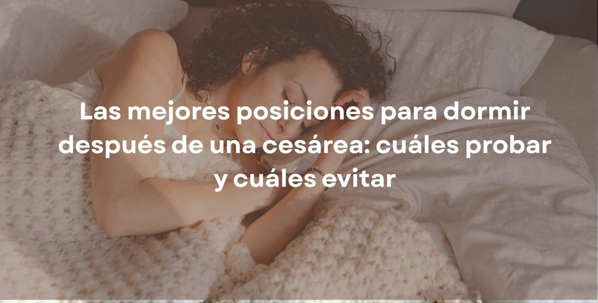 Las mejores posiciones para dormir después de una cesárea: cuáles probar y cuáles evitar