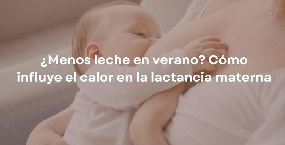 ¿Menos leche en verano? Cómo influye el calor en la lactancia materna
