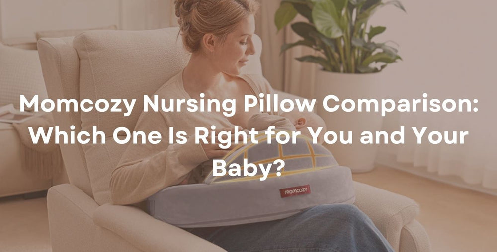 Momcozy Nursing Pillow Comparison: Which One Is Right for You and Your Baby?