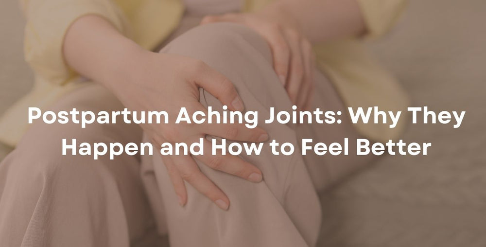 Postpartum Aching Joints: Why They Happen and How to Feel Better