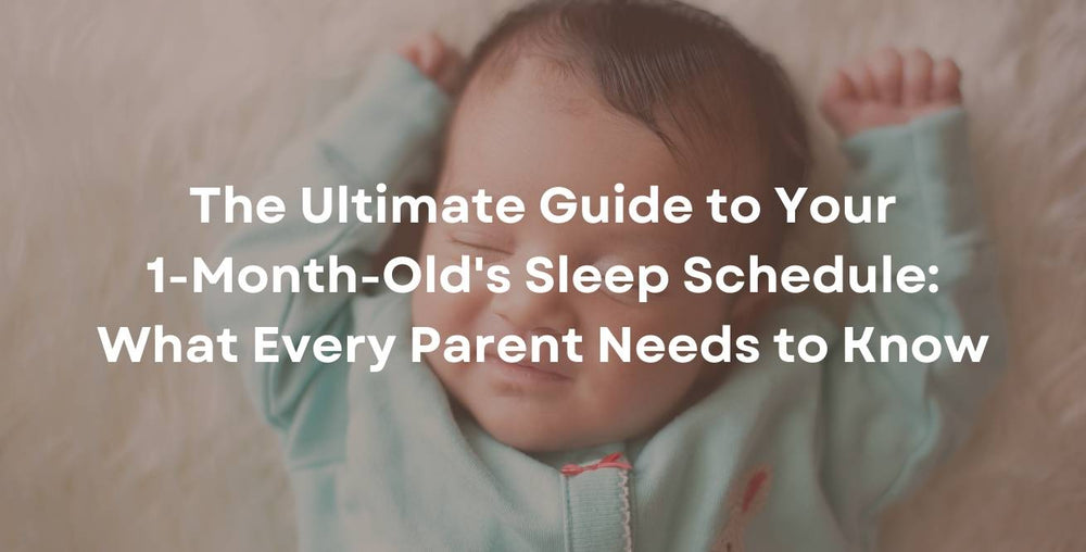 The Ultimate Guide to Your 1-Month-Old's Sleep Schedule: What Every Parent Needs to Know