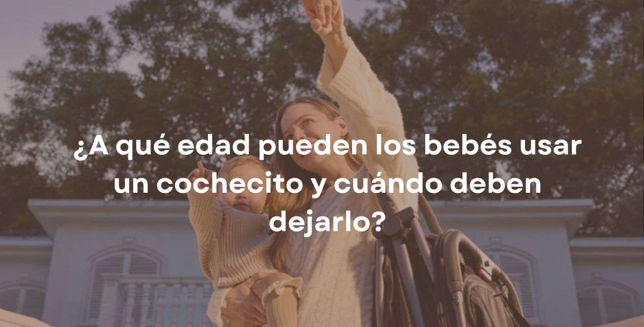 ¿A qué edad pueden los bebés usar un cochecito y cuándo deben dejarlo?