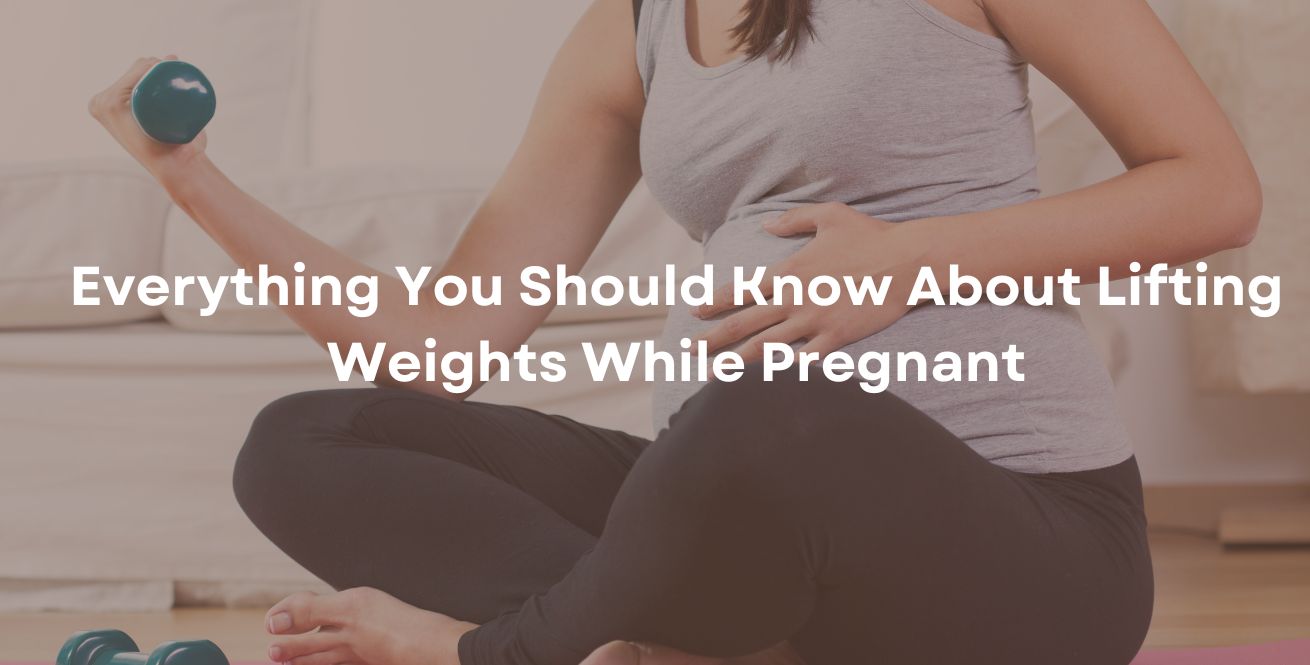 Everything You Should Know About Lifting Weights While Pregnant
