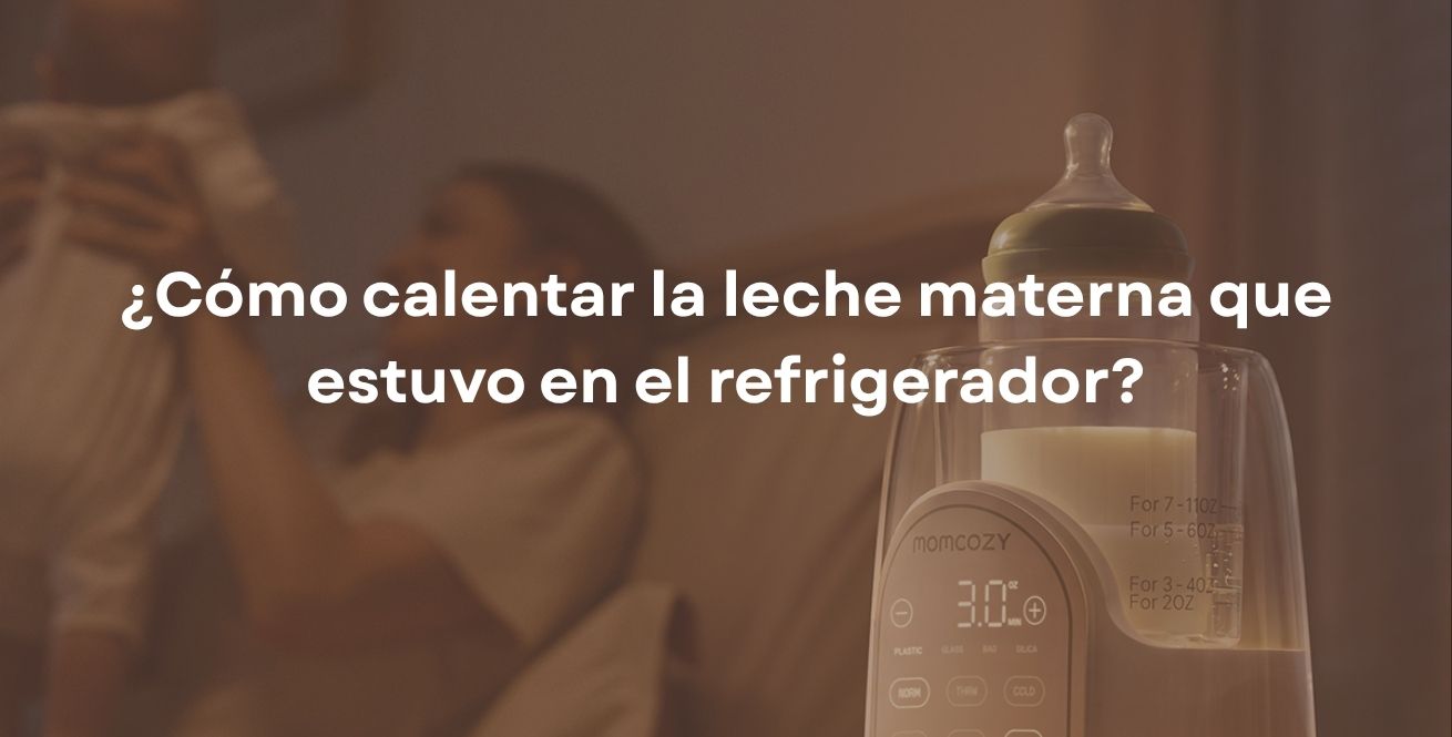 ¿Cómo calentar la leche materna que estuvo en el refrigerador?