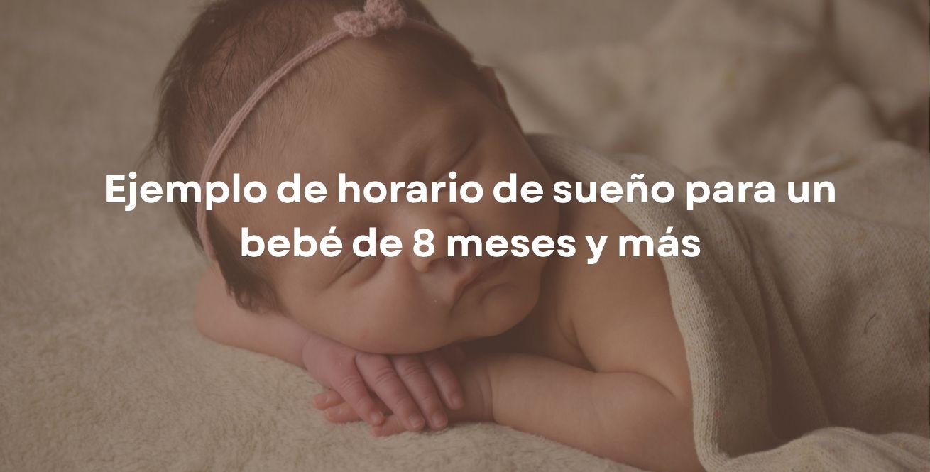 Ejemplo de horario de sueño para un bebé de 8 meses y más