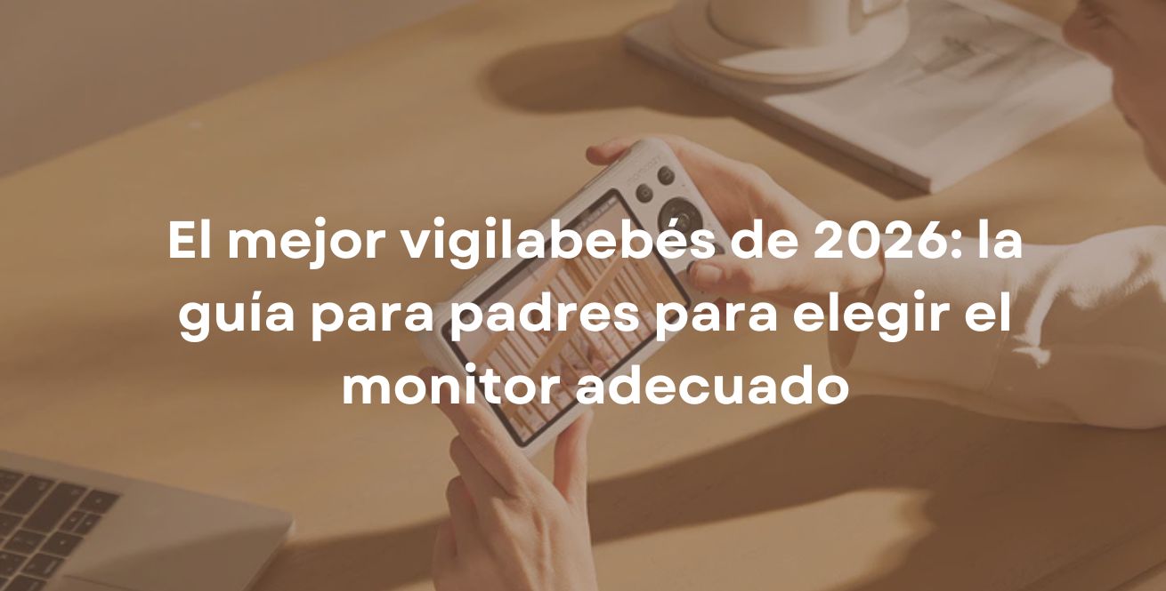 El mejor vigilabebés de 2026: la guía para padres para elegir el monitor adecuado