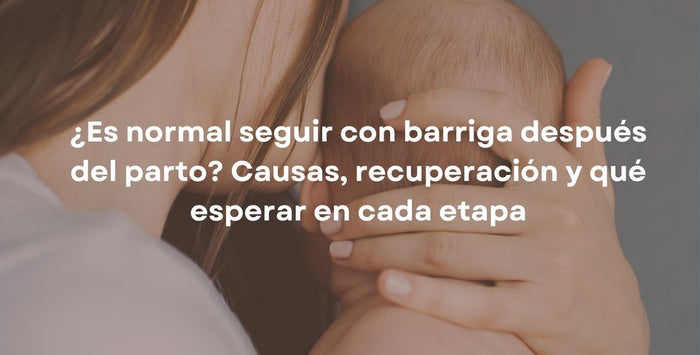 ¿Es normal seguir con barriga después del parto? Causas, recuperación y qué esperar en cada etapa