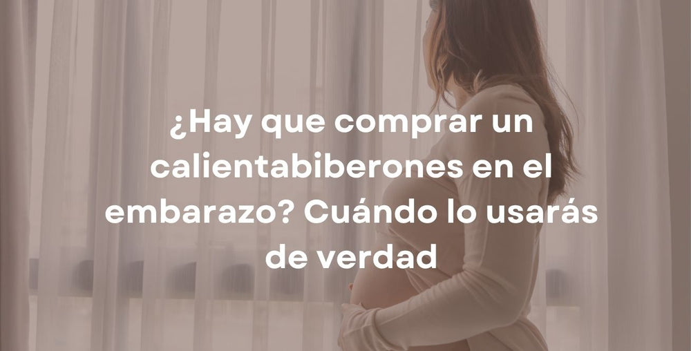 ¿Hay que comprar un calientabiberones en el embarazo? Cuándo lo usarás de verdad