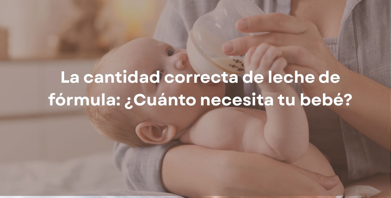 La cantidad correcta de leche de fórmula: ¿Cuánto necesita tu bebé?