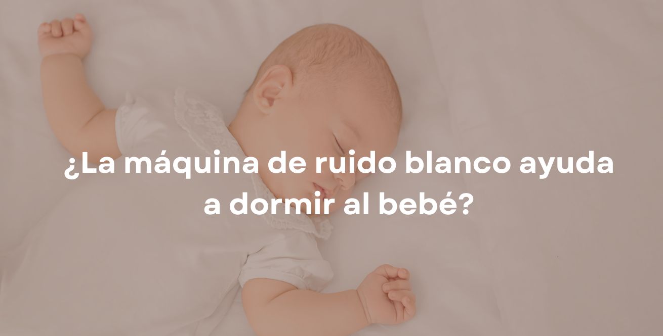 ¿La máquina de ruido blanco ayuda a dormir al bebé?