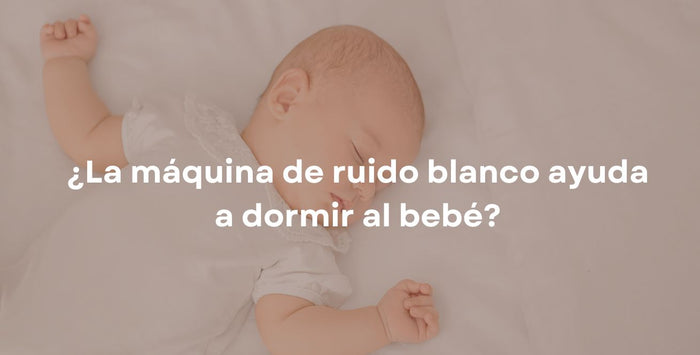 ¿La máquina de ruido blanco ayuda a dormir al bebé?