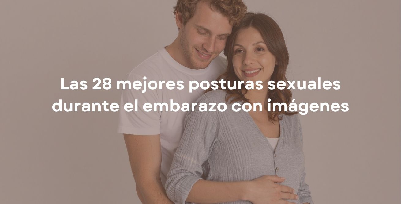 Las 28 mejores posturas sexuales durante el embarazo con imágenes