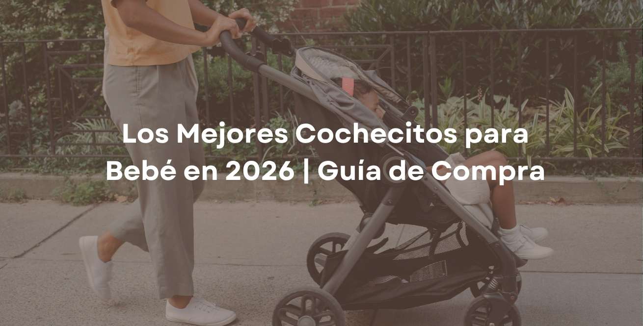 Los Mejores Cochecitos para Bebé en 2026 | Guía de Compra