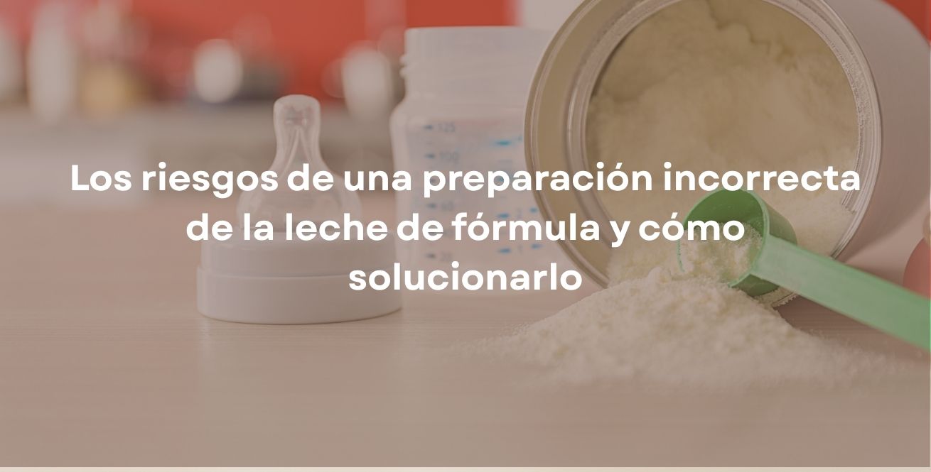 Los riesgos de una preparación incorrecta de la leche de fórmula y cómo solucionarlo