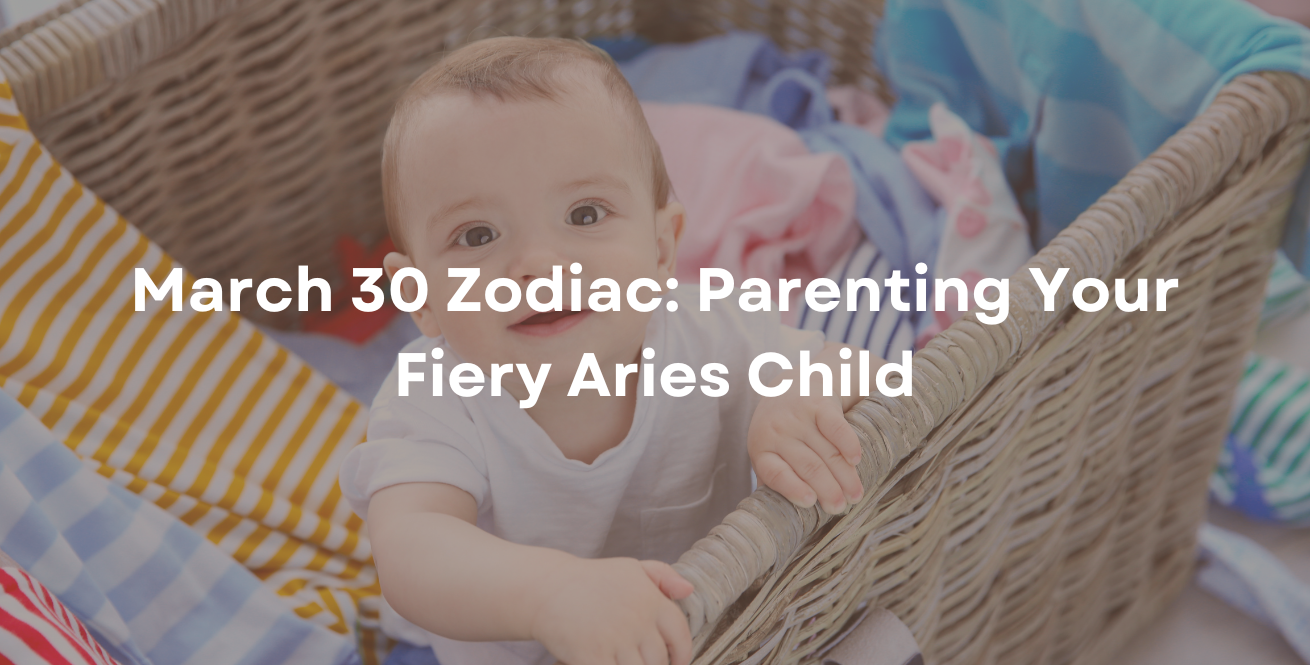 Signo zodiacal del 30 de marzo: Crianza de un aries lleno de determinación