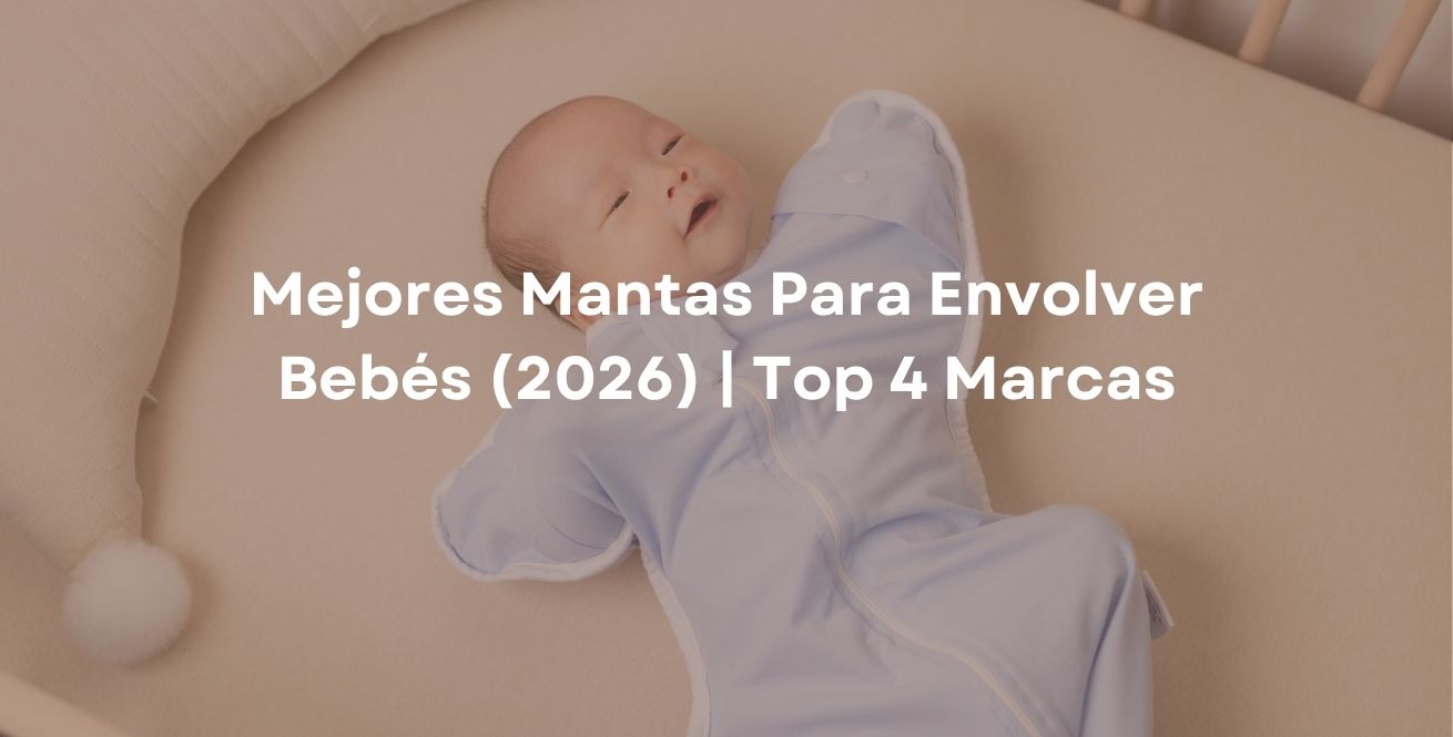 Mejores Mantas Para Envolver Bebés (2026) | Top 4 Marcas