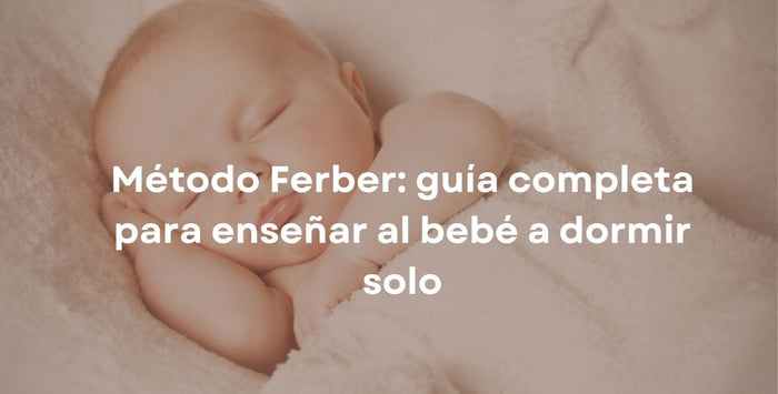 Método Ferber: guía completa para enseñar al bebé a dormir solo