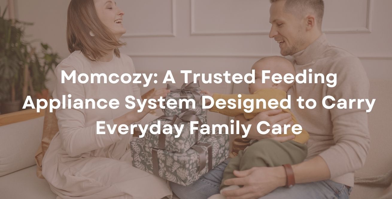 Momcozy: A Trusted Feeding Appliance System Designed to Carry Everyday Family Care