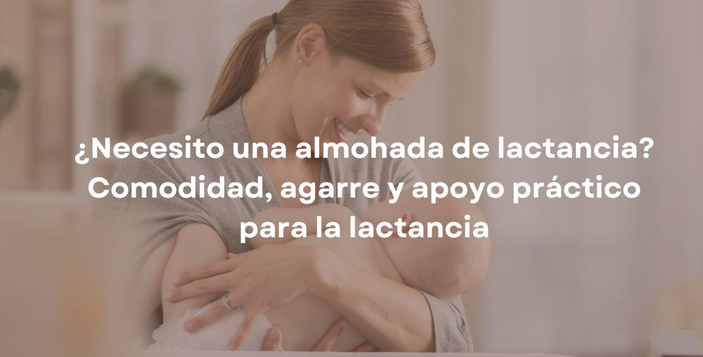 ¿Necesito una almohada de lactancia? Comodidad, agarre y apoyo práctico para la lactancia