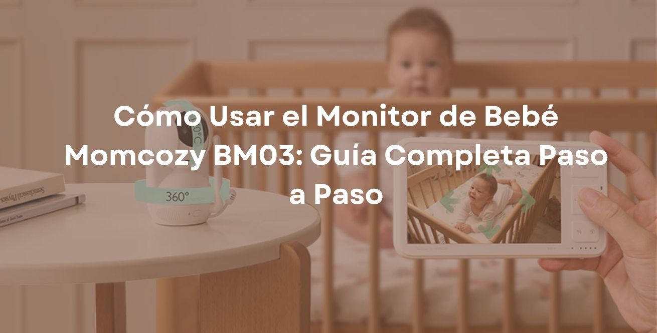 Cómo Usar el Vigilabebés Momcozy BM03: Guía Completa Paso a Paso