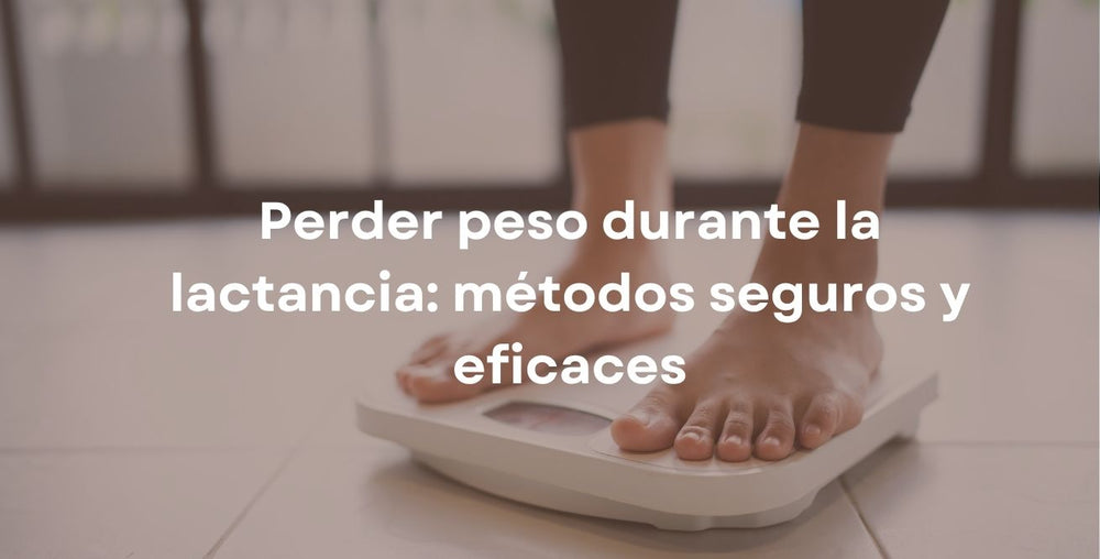 Perder peso durante la lactancia: métodos seguros y eficaces