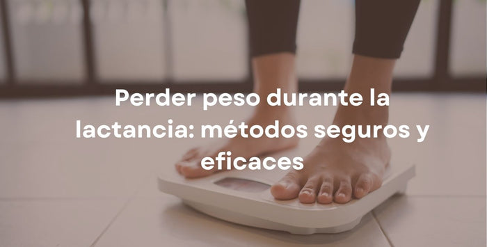 Perder peso durante la lactancia: métodos seguros y eficaces