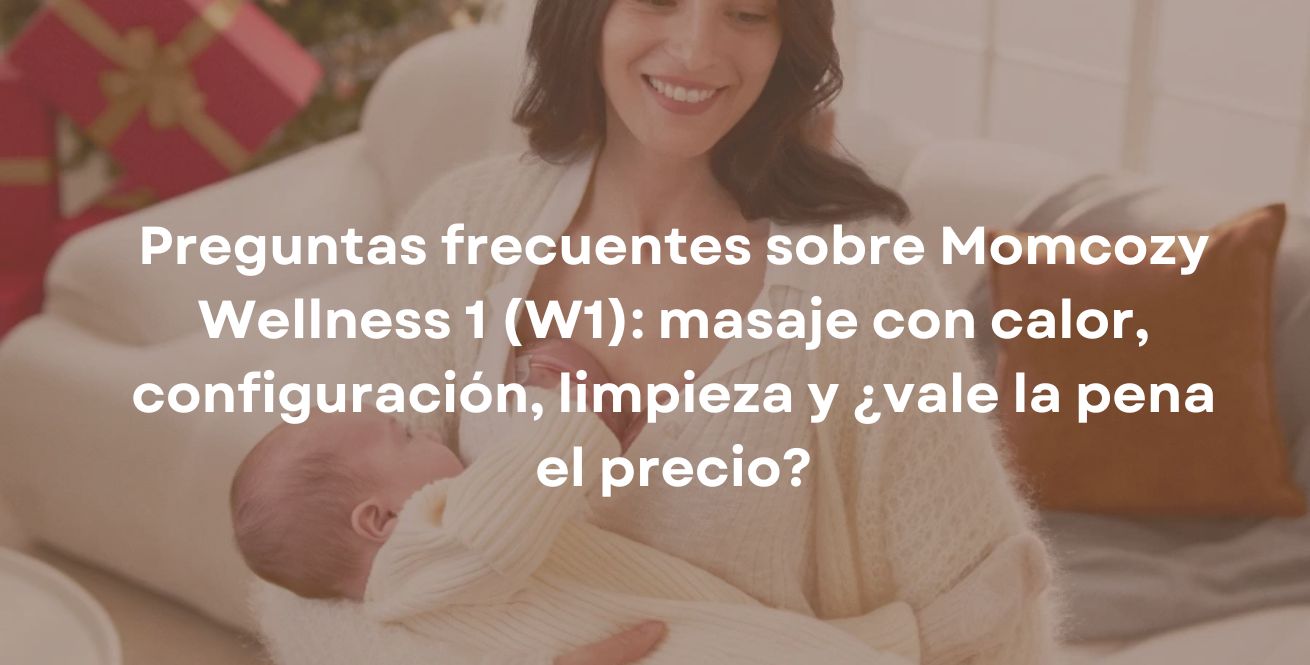 Preguntas frecuentes sobre Momcozy Wellness 1 (W1): masaje con calor, configuración, limpieza y ¿vale la pena el precio?