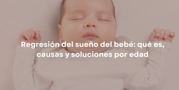 Regresión del sueño del bebé: qué es, causas y soluciones por edad