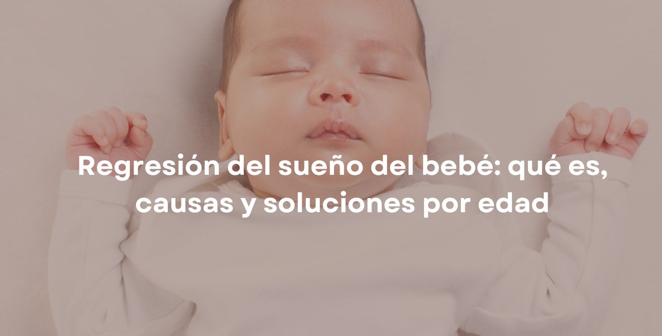 Regresión del sueño del bebé: qué es, causas y soluciones por edad
