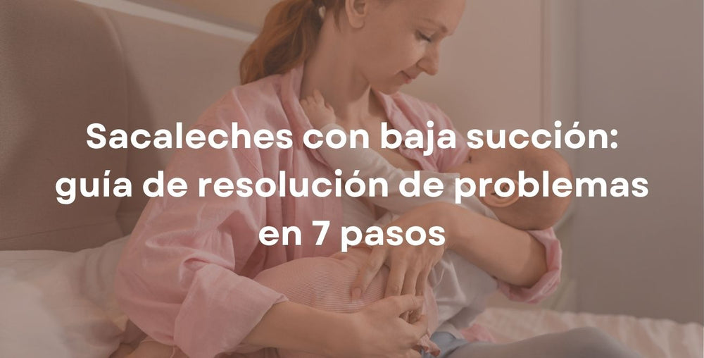 Sacaleches con baja succión: guía de resolución de problemas en 7 pasos