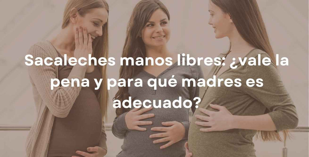 Sacaleches manos libres: ¿vale la pena y para qué madres es adecuado?