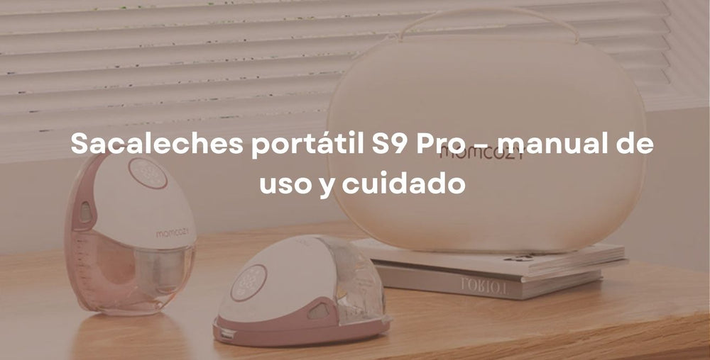 Sacaleches portátil S9 Pro – manual de uso y cuidado