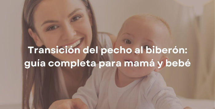 Transición del pecho al biberón: guía completa para mamá y bebé