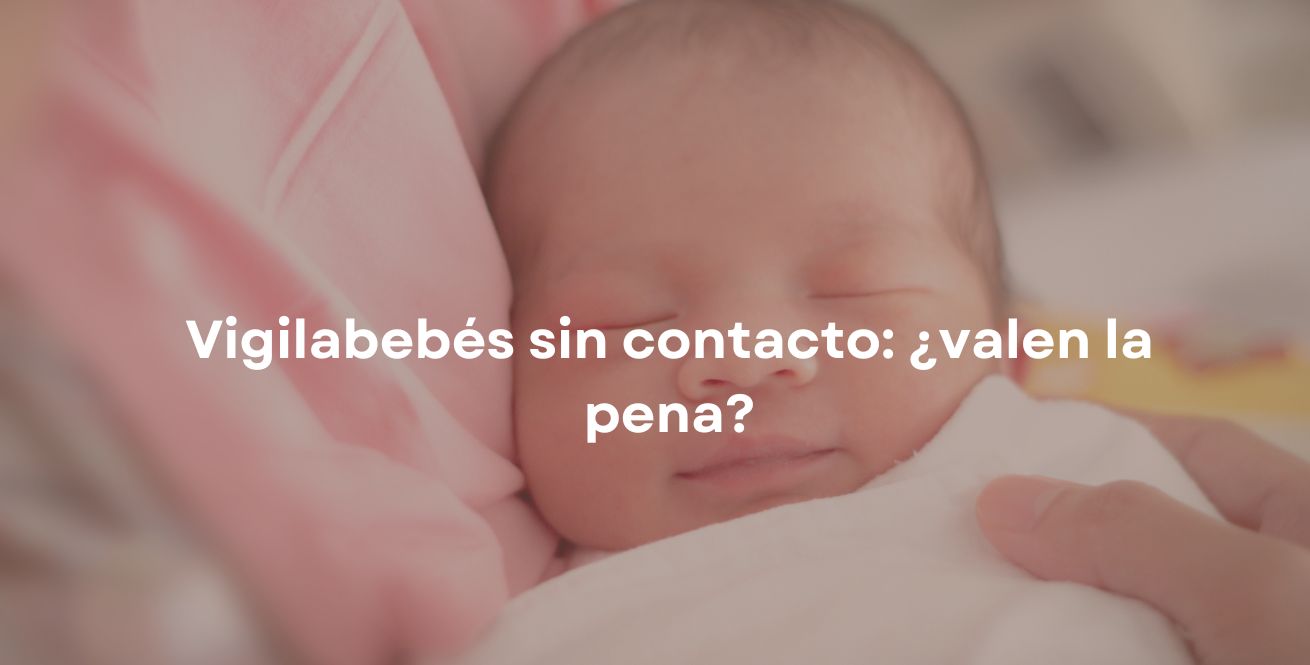 Vigilabebés sin contacto: ¿valen la pena?