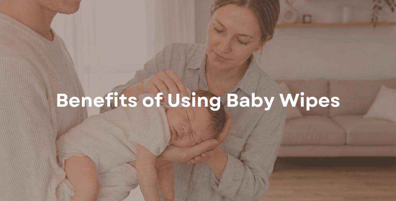 Benefits of Using Baby Wipes