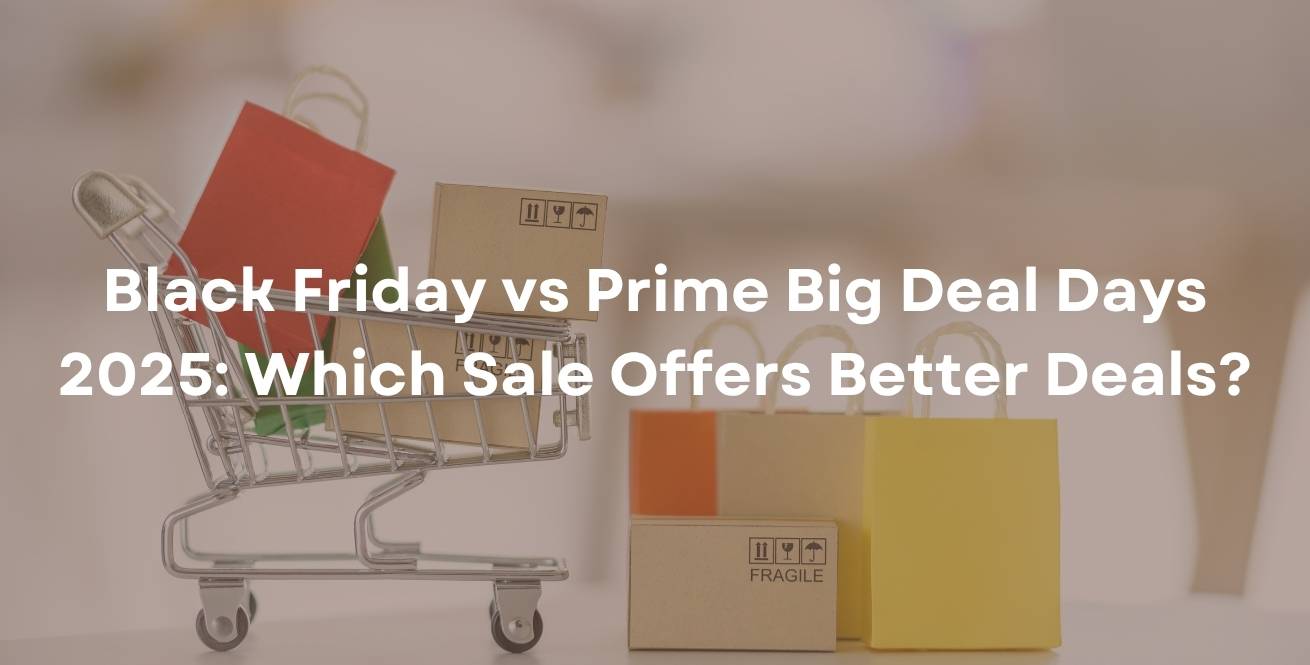 Black Friday vs Prime Big Deal Days 2026: Which Sale Offers Better Deals?
