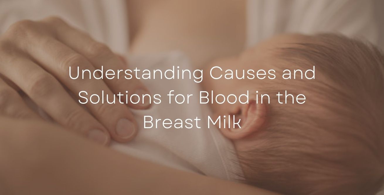 Causes of Blood in the Breast Milk