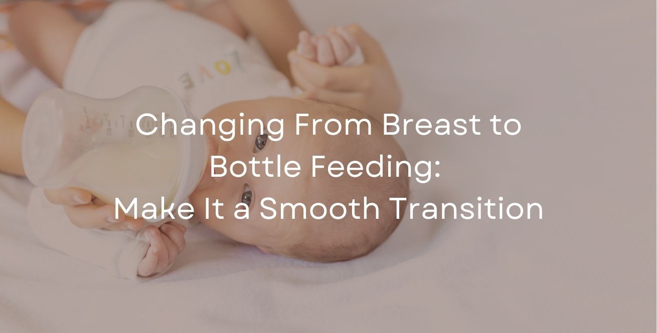 Changing From Breast to Bottle Feeding: Make It a Smooth Transition