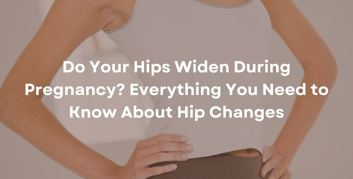 Do Your Hips Widen During Pregnancy? Everything You Need to Know About Hip Changes