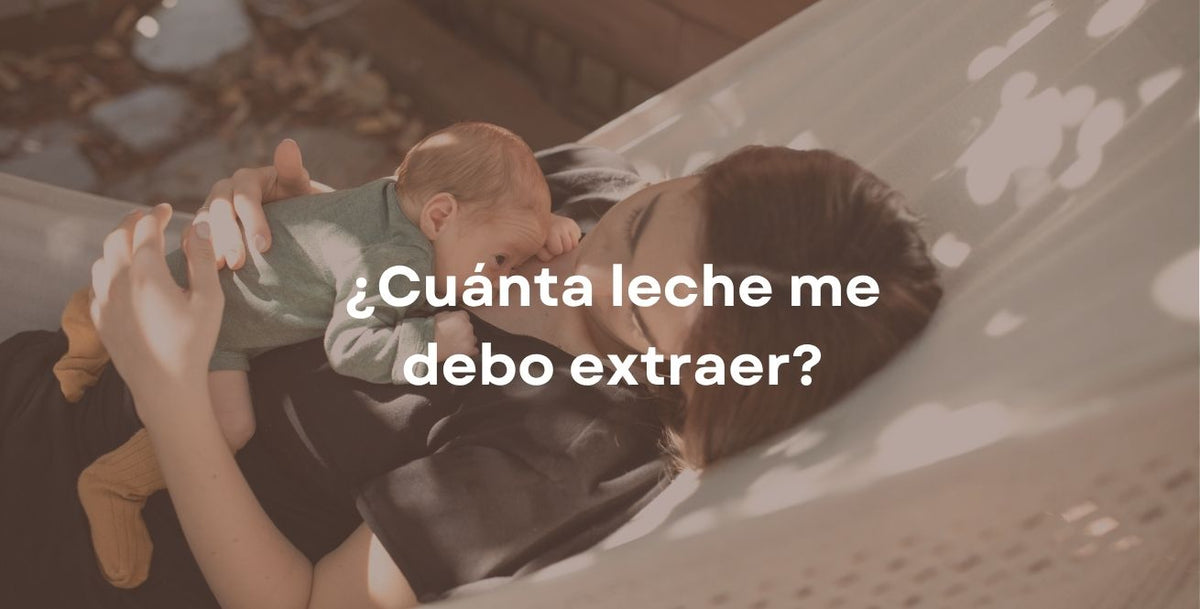 ¿Cuánta leche me debo extraer?